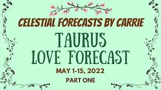 TAURUS LOVE FORECAST ♉TINY BLESSINGS! | HERE'S TO SECOND CHANCES?!? | CELESTIAL FORECASTS BY CARRIE