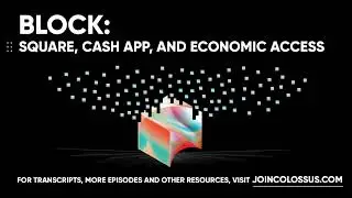 Block: Square, Cash App, and Economic Access - [Business Breakdowns, EP. 53]