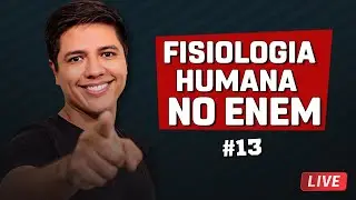 FISIOLOGIA HUMANA NO ENEM - REVISÃO #13 - Prof. Kennedy Ramos