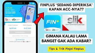 Berapa Lama Pemeriksaan Pinjol Finplus Selesai? Kapan Pengajuan di ACC? ✅