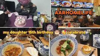  My daughter 15th birthday 🎂 🥳 celebration//@AARHOMELIFE 