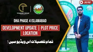 Live Visit | DHA Phase 4 Islamabad | Block Wise Development Status & Price Plan