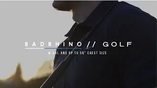 Golf Gear That Fits: BadRhino&rsquo;s Big & Tall Range