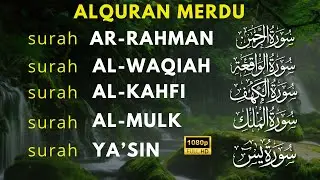 Murottal AlQuran Merdu | Surat Al Waqiah, Al Kahfi, Ar Rahman,Al Mulk,Yasin, Penyejuk Hati