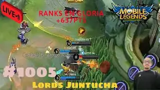 Lords Juntucha | Mobile Legends: Bang Bang | Ranks en Gloria +637pts | #1005