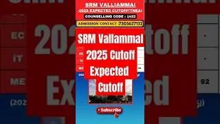 SRM Vallammal 2025 Cutoff Expected Cutoff#tnea2024 #bestcolleges
