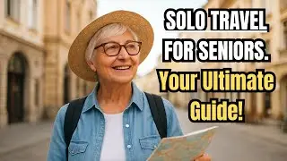 Solo Travel for Seniors | Ultimate Guide to Safe, Independent & Joyful Adventures