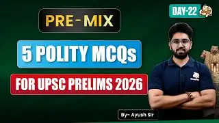 UPSC Prelims 2026 Polity PRE-MIX | 5 Static + Current Affairs MCQs Daily to Test Your Concepts