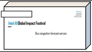 [2022 Intel AI Global Impact Festival] Bus Congsetion forecast service