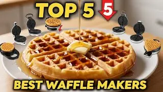 TOP 5 Best Waffle Maker for Home Use – Crispy Outside, Fluffy Inside