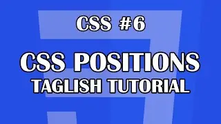 CSS #6 -CSS POSITIONS| Tagalog-English CSS Tutorial For Beginners