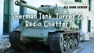 Sherman Tank On The Move, Turret Sounds & Tank Radio Chatter for Sleep and Relaxation 😴