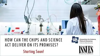 How Can the CHIPS and Science Act Deliver on its Promises?