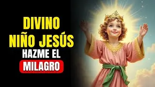 🔴 Haz Esta Oraci&oacute;n al Divino Ni&ntilde;o y Recibe Tu Milagro HOY!🙏