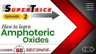 Super Trick : Learn Amphoteric Oxides | Inorganic Chemistry || Ep.02