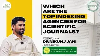 Which are the top indexing agencies for scientific journals? | Dr Nikunj Jani