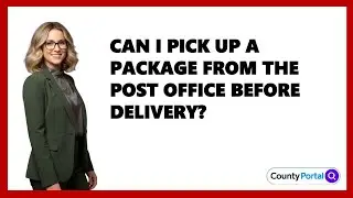 Can I Pick Up A Package From The Post Office Before Delivery?