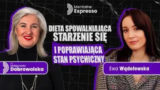 Regeneracja Układu Nerwowego - Dieta Leczy Wypalenie i Stres? - Ewa Wądołowska | Mentalne Espresso