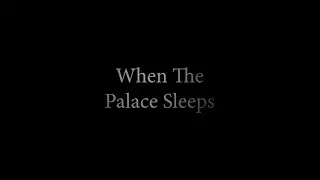 When The Palace Sleeps Trailer 2 - Written, Directed, and Produced by Corbin Pitts