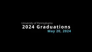 2024 University Of Pennsylvania Graduation Ceremonies