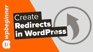 Beginner's Guide to Creating Redirects in WordPress