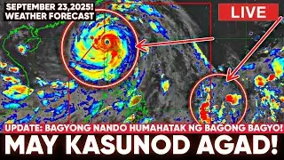 SEPTEMBER 23,2025! PANIBAGONG BANTA NG BAGYO ANG NAKASUNOD KAY SUPER TYPHOON NANDO!