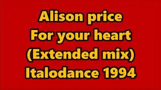 Alison price - For your heart (Italodance 1994)
