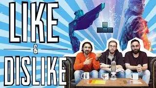 LIKE & DISLIKE: Battlefield V, Tetris Effect, The Game Awards...