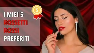 I MIEI 5 ROSSETTI ROSSI PREFERITI 💄💋
