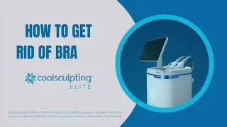 Getting rid of bra fat with Coolsculpting Elite