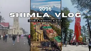 Shimla  Travel Guide 2026 | Shimla Tour | Best Tourist Places, Hotels & Hidden Gems 