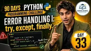 Day 33: Python Error Handling Explained | try, except & finally | Edulexis