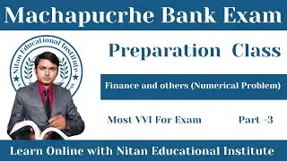 Machapuchre Bank Exam Preparation Class |Finance Numerical Problems | Most VVI | Part-3