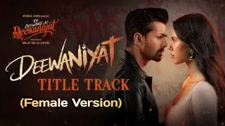 Female version- Deewaniyat (LYRICAL) | Harshvardhan,Sonam | O-Track 
