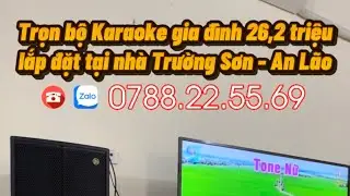 Family Karaoke Combo Package: 26.2 million VND, installation at your home in An L&atilde;o ☎️ 0788.22.55.69