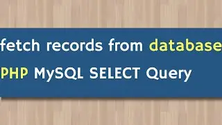 read records from MySQL with php | select query in php | PHP Tutorial For Beginners