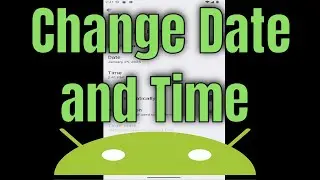How to Change Date and Time on Android Phone [Tutorial]
