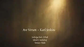 Ave Verum - Karl Jenkins