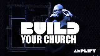 Build Your Church // AMPLIFY (Part 3) // Shawn Collier // Change Church Philly