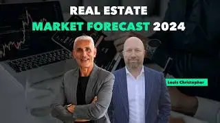 Real Estate Market Forecast 2024 🔮 Louis Christopher