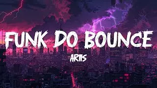 Ariis - FUNK DO BOUNCE (SLOWED) [Letra/Lyrics]