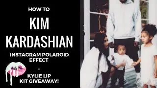 HOW TO Kim Kardashian's 90s vibe Instagram filter (Polaroid effect) + Kylie lipkit giveaway