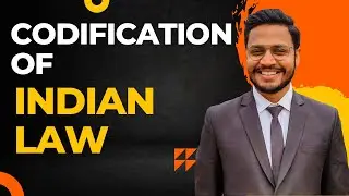 Codification of Indian Law | Codification of Law | Legal History | LLB |