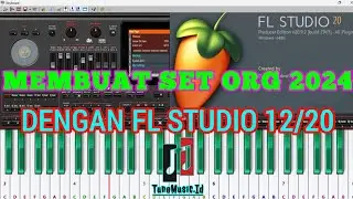 Membuat Set ORG 2024 Dengan Fl Studio 20 - Terbaru 2023