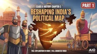 Class 8 History Chapter 2 &ndash; Reshaping India&rsquo;s Political Map | PART 1  Full Explanation in Hindi