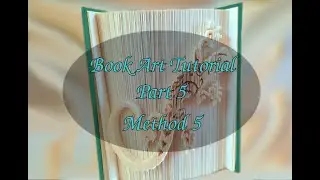 Method 5 - Simple Positive Cut and Fold method - Book Art Tutorial - Part 5
