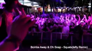 Oh Snap & Bombs Away - Squats @ Surfers paradise festival (Lefty Remix)
