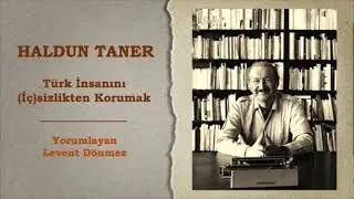 Haldun Taner - Türk İnsanını İçsizlikten Korumak