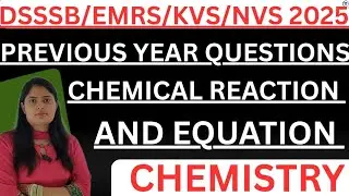 DSSSB | Chemical Reaction & Equation | KVS TGT Chemistry | pyq practice | EMRS #tgt #tgtchemistry 