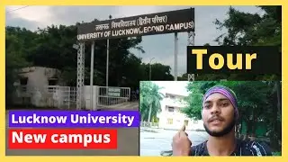 University of Lucknow SECOND CAMPUS or NEW CAMPUS TOUR ✌️ [ yani meri University ] | SAHIL KHATRI |